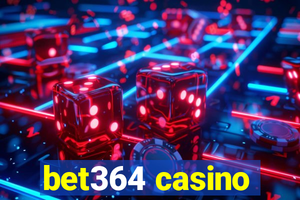 bet364 casino